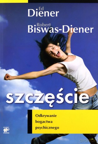 Szczęście - Diener E., R.Biswas-Diener [KSIĄŻKA]