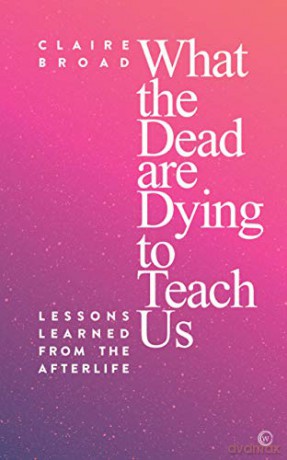 What The Dead Are Dying To Teach Us - Claire Board [KSIĄŻKA]