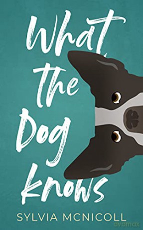 What The Dog Knows - Sylvia Mcnicoll [KSIĄŻKA]