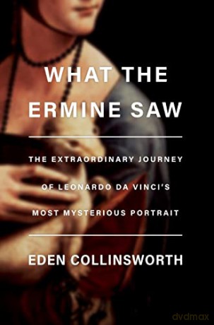 What The Ermine Saw - Eden Collinsworth [KSIĄŻKA]