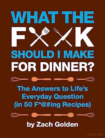 What The F Should I Make For Dinner - Zach Golden [KSIĄŻKA]