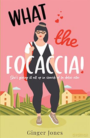 What The Focaccia - Ginger Jones [KSIĄŻKA]