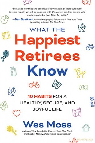 What The Happiest Retirees Know 10 Hab [KSIĄŻKA]
