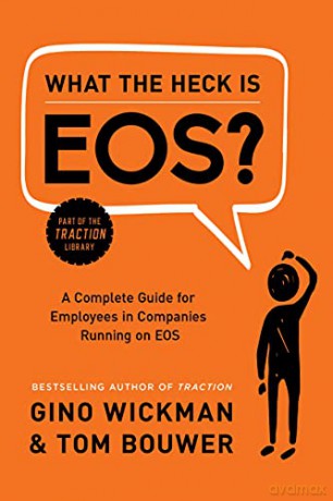 What The Heck Is Eos - Gino Wickman [KSIĄŻKA]