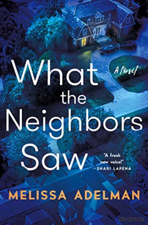What The Neighbors Saw - Melissa Adelman [KSIĄŻKA]