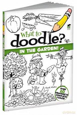 What To Doodle In The Garden - Chuck Whelon [KSIĄŻKA]
