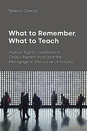 What To Remember What To Teach - Teresa Oteiza [KSIĄŻKA]