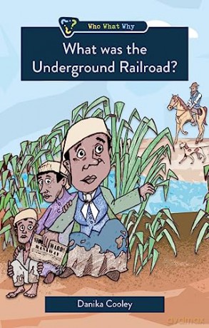 What Was The Underground Railroad - Danika Cooley [KSIĄŻKA]