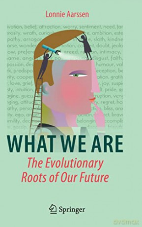 What We Are: The Evolutionary Roots Of O - Lonnie Aarssen [KSIĄŻKA]