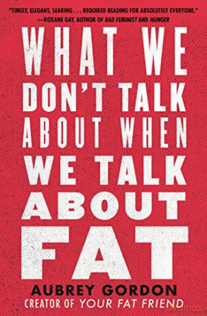 What We Dont Talk About When We Talk/Fat - Aubrey Gordon [KSIĄŻKA]