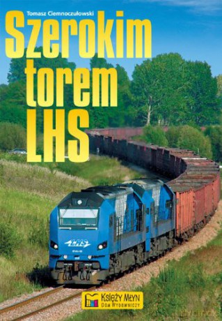 Szerokim Torem Lhs - Ciemnoczułowski Tomasz [KSIĄŻKA]