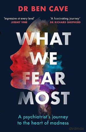 What We Fear Most - Dr Ben Cave [KSIĄŻKA]