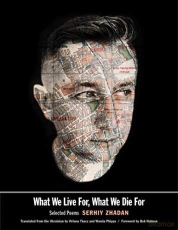 What We Live For What We Die For - Serhiy Zhadan [KSIĄŻKA]