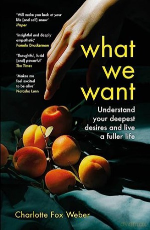 What We Want - Charlotte Fox Weber [KSIĄŻKA]