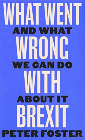 What Went Wrong With Brexit - Peter Foster [KSIĄŻKA]