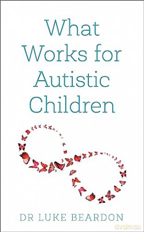 What Works For Autistic Children - Luke Beardon [KSIĄŻKA]