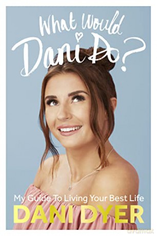 What Would Dani Do - Dani Dyer [KSIĄŻKA]