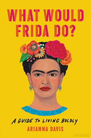 What Would Frida Do - Arianna Davis [KSIĄŻKA]