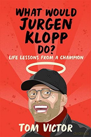 What Would Jurgen Klopp Do - Tom Victor [KSIĄŻKA]