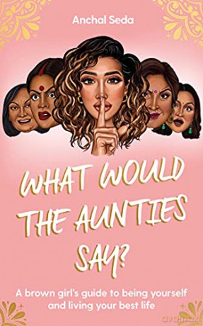 What Would The Aunties Say - Anchal Seda [KSIĄŻKA]