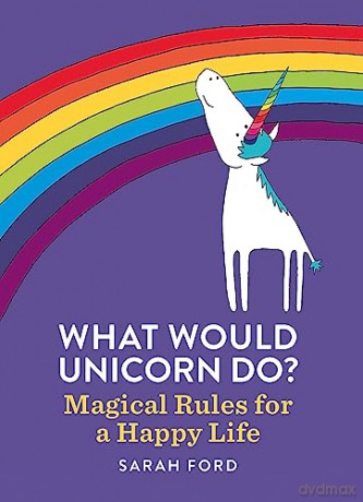 What Would Unicorn Do - Sarah Ford [KSIĄŻKA]