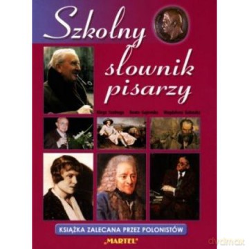 Szkolny Słownik Pisarzy - Kinga Szafruga, Beata Gajewska, Magdalena Gałuszka [KSIĄŻKA]