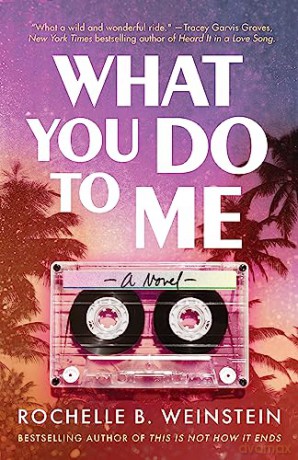 What You Do To Me - Rochelle Weinstein [KSIĄŻKA]