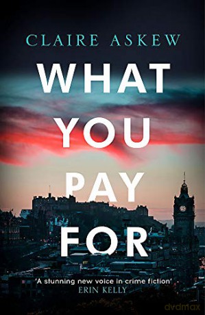 What You Pay For - Claire Askew [KSIĄŻKA]