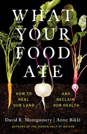 What Your Food Ate - David R Montgomery [KSIĄŻKA]