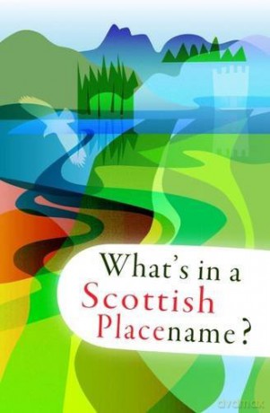 What's In A Scottish Placename [KSIĄŻKA]