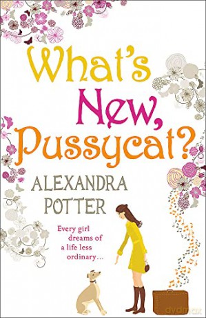 Whats New Pussycat - Alexandra Potter [KSIĄŻKA]