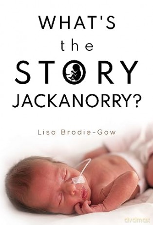 Whats The Story Jackanorry - Lisa Brodie-Gow [KSIĄŻKA]