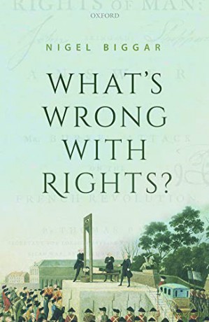 Whats Wrong With Rights - Nigel Biggar [KSIĄŻKA]