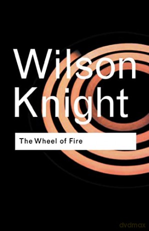 Wheel Of Fire - G Wilson Knight [KSIĄŻKA]