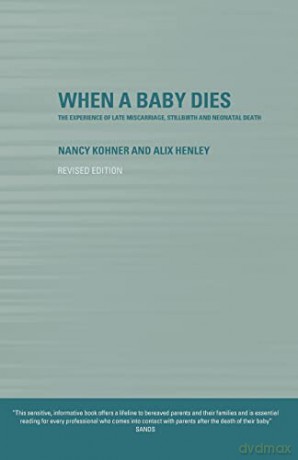 When A Baby Dies - Nancy Kohner [KSIĄŻKA]
