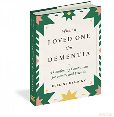 When A Loved One Has Dementia - Eveline Helmink [KSIĄŻKA]
