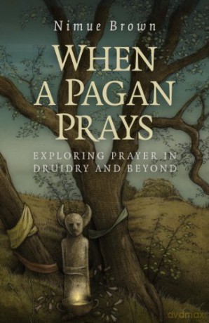 When A Pagan Prays - Nimue Brown [KSIĄŻKA]