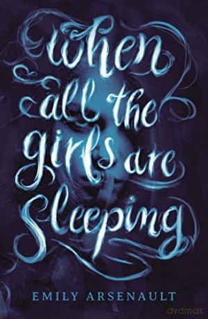 When All The Girls Are Sleeping - Emily Arsenault [KSIĄŻKA]