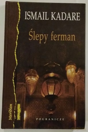 Ślepy Ferman - Ismail Kadare [KSIĄŻKA]