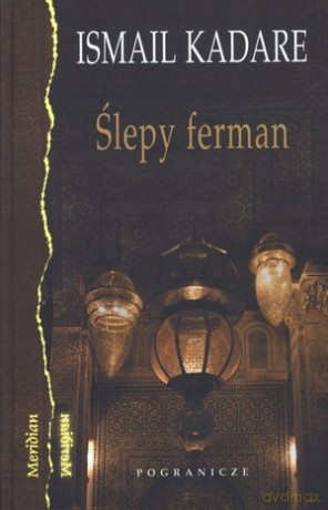 Ślepy Ferman - Ismail Kadare [KSIĄŻKA]