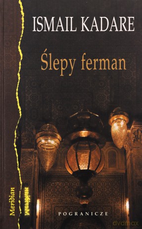 Ślepy Ferman - Ismail Kadare [KSIĄŻKA]