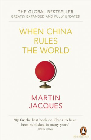 When China Rules The World - Martin Jacques [KSIĄŻKA]