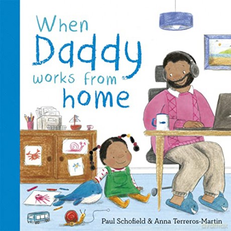 When Daddy Works From Home - Paul Schofield [KSIĄŻKA]