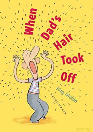 When Dads Hair Took Off - Jorg Muhle [KSIĄŻKA]