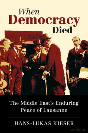 When Democracy Died - Hans-Lukas Kieser [KSIĄŻKA]