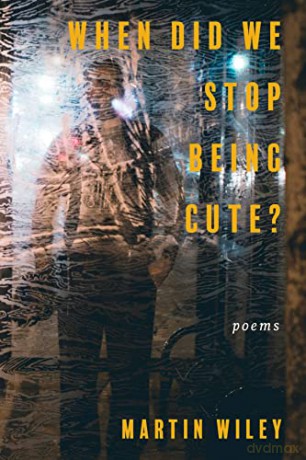 When Did We Stop Being Cute - Martin Wiley [KSIĄŻKA]