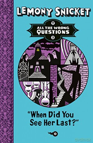 When Did You See Her Last - Lemony Snicket [KSIĄŻKA]