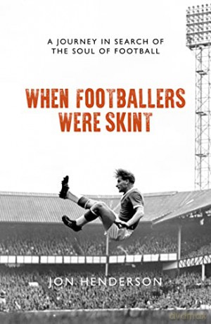 When Footballers Were Skint - Jon Henderson [KSIĄŻKA]