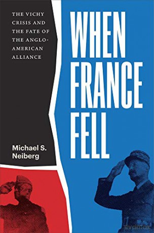 When France Fell - Michael S Neiberg [KSIĄŻKA]