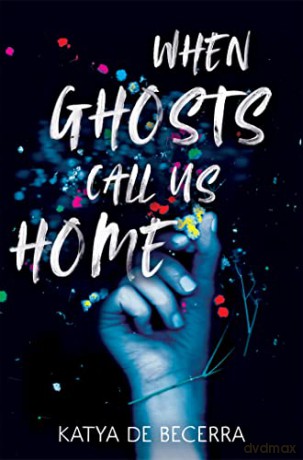 When Ghosts Call Us Home - Katya De Becerra [KSIĄŻKA]